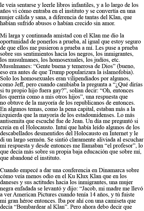 le veía sentarse y leerle libros infantiles, y a lo largo de los años vi cómo entraba en el instituto y se convertía    