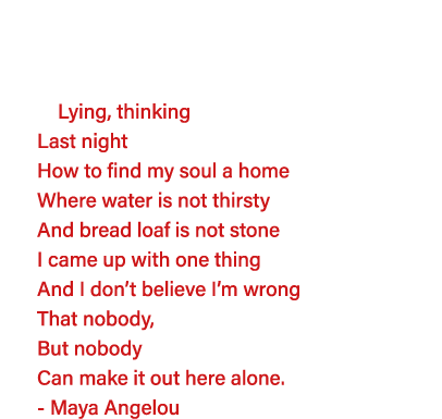     Lying, thinking Last night How to find my soul a home Where water is not thirsty And bread loaf is not stone I ca   