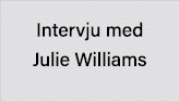 Intervju med Julie Williams