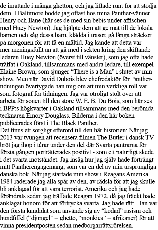 de inrättade i många ghetton, och jag liftade runt för att stödja dem  I Baltimore bodde jag oftast hos mina Panther-   