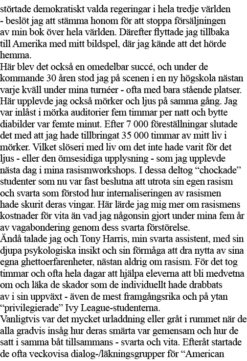 störtade demokratiskt valda regeringar i hela tredje världen - beslöt jag att stämma honom för att stoppa försäljning   