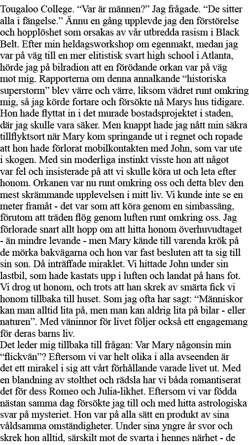 Tougaloo College   Var är männen   Jag frågade   De sitter alla i fängelse   Ännu en gång upplevde jag den förstörels   
