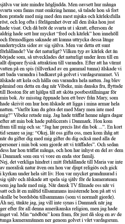 själva var inte mindre högljudda  Men oavsett hur många svarta som fanns runt omkring henne, så talade hon så fort ho   