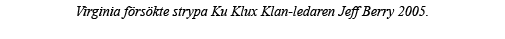 Virginia försökte strypa Ku Klux Klan-ledaren Jeff Berry 2005  