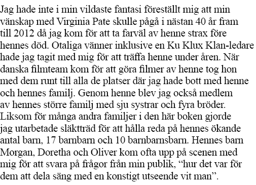 Jag hade inte i min vildaste fantasi föreställt mig att min vänskap med Virginia Pate skulle pågå i nästan 40 år fram   