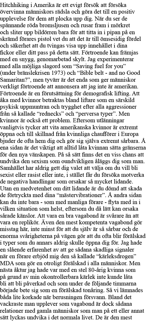 Hitchhiking i Amerika är ett evigt försök att försöka övervinna människors rädsla och göra det till en positiv upplev   