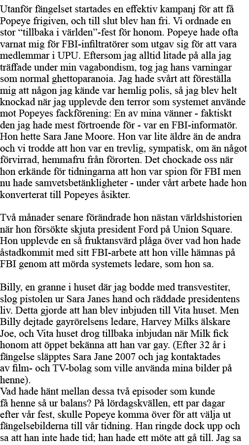 Utanför fängelset startades en effektiv kampanj för att få Popeye frigiven, och till slut blev han fri  Vi ordnade en   