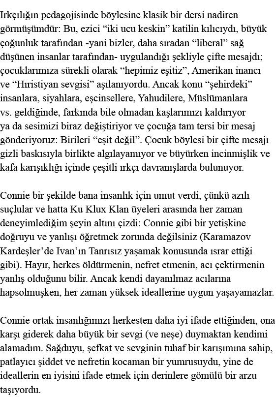 Irkçılığın pedagojisinde böylesine klasik bir dersi nadiren görmüşümdür: Bu, ezici  iki ucu keskin  katilin kılıcıydı   