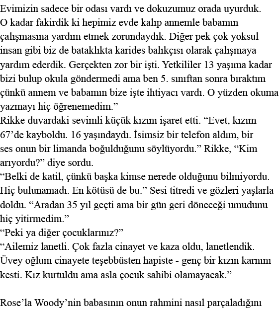 Evimizin sadece bir odası vardı ve dokuzumuz orada uyurduk  O kadar fakirdik ki hepimiz evde kalıp annemle babamın ça   