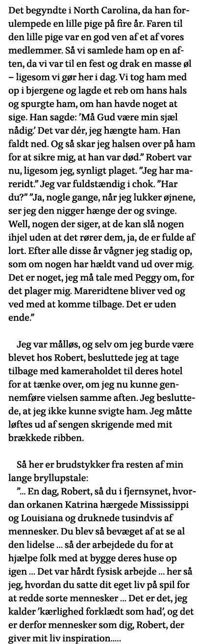 Det begyndte i North Carolina, da han forulempede en lille pige på fire år  Faren til den lille pige var en god ven a   