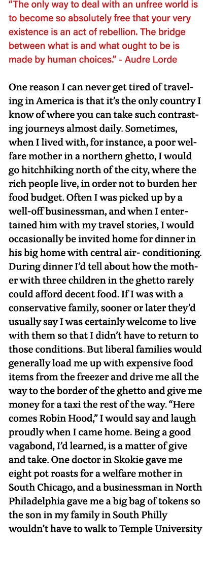  The only way to deal with an unfree world is to become so absolutely free that your very existence is an act of rebe   