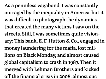 As a penniless vagabond, I was constantly outraged by the inequality in America, but it was difficult to photograph t   
